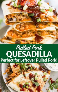 pulled pork quesadilla is the perfect appetizer for leftover pulled pork