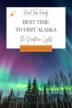 the northern lights with text overlay reading red - tip rosy best time to visit alaska