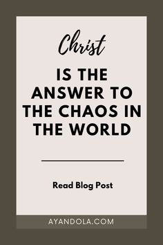 Christ is the answer to the chaos in the world World Problems, The Chaos