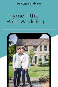 two men in suits standing next to each other with the words thye tithe barn wedding