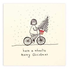 a girl riding a bike with a christmas tree on the front and bottom, says have a wheelie merry christmas