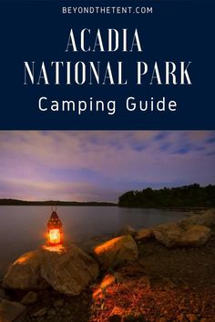 the camping guide for acadia national park is shown in front of a lake