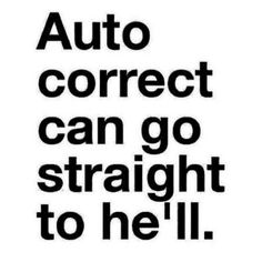 the words auto correct can go straight to he'll in black and white on a white background