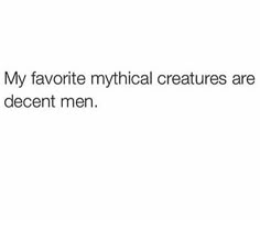 the text reads, my favorite mythical creatures are decant men and i'm not sure