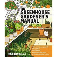 the greenhouse gardener's manual