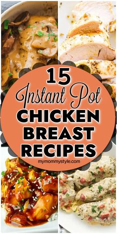 chicken breast recipe collage with text overlay that reads 15 instant pot chicken breast recipes