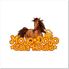 a horse that is standing next to the words mojodo do gasa house