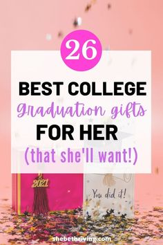 the words, best college graduation gifts for her that she'll want on pink background