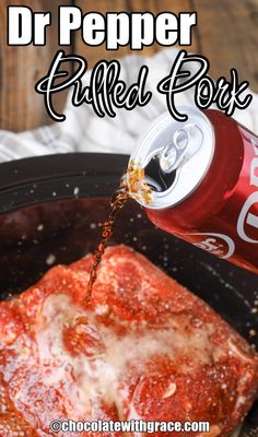 a can of dr pepper pulled pork is being poured into a slow - cooker