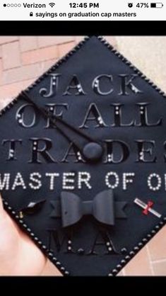 a black graduation cap with the words jack of all trades on it