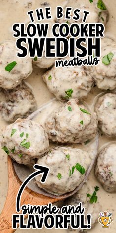 the best slow cooker swedish meatballs are made and flavored with fresh herbs