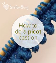 a crochet hook with the words how to do a picot cast on