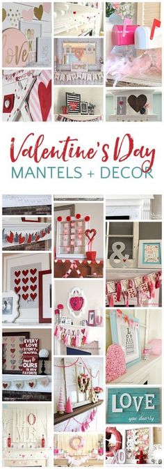 valentine's day mantels and decor collage with images of heart decorations