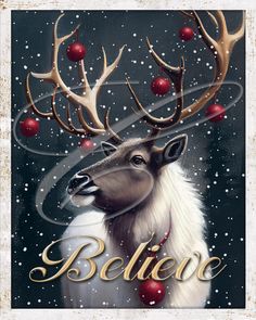 a reindeer with antlers on it's head and the words believe in gold lettering