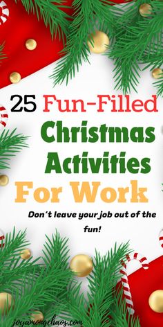 the words 25 fun - filled christmas activities for work