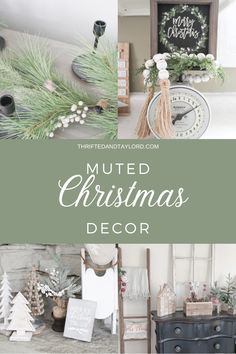 christmas decorations with the words,'muted christmas decor'in white and green colors