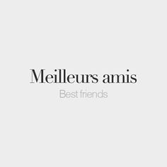 the words mellieurs amis best friends are shown in black on a white background