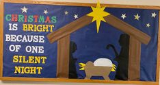 a bulletin board with the words christmas is bright because of one silent night