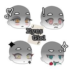 four cartoon faces with different facial expressions and the words eyes girl written in black on them