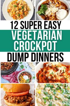 the twelve vegetarian crockpot dump dinners are ready to be eaten in minutes or less