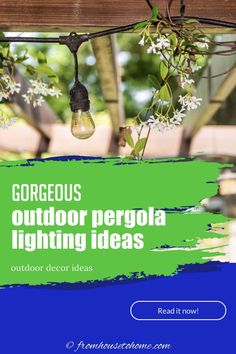 an outdoor pergola lighting idea with the text gorgeous outdoor pergola lighting ideas