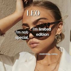 a woman wearing sunglasses with the caption leo i'm not limited, special