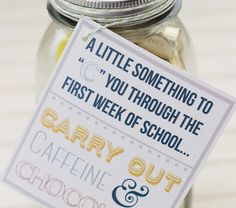 there is a jar with some candy in it and a sign that says, a little something to you through the first week of school