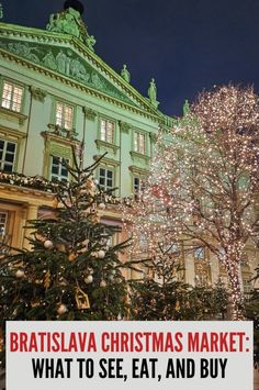 a christmas tree in front of a building with the words bratislava christmas market what to see, eat and buy