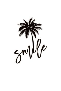 the word smile written in black ink with a palm tree