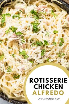 chicken alfredo in a cast iron skillet with text overlay that reads rotissee chicken alfredo