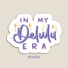 i'm my deluu era sticker with the words in purple ink