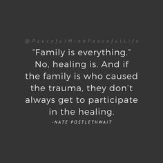 a black and white photo with the quote family is everything no, healing is and if