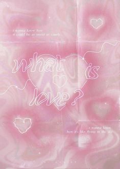 a pink poster with the words what is love written on it