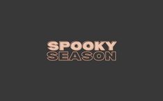 the words spooky season are shown in orange and pink on a black background