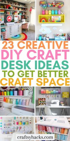 some crafting supplies and crafts are arranged in this collage with the words 23 creative diy craft desks to get better craft space