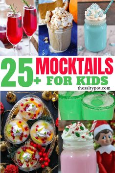 the top 25 christmas cocktails for kids to enjoy in their holiday time, including drinks and desserts