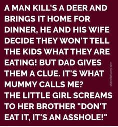 a poem that reads, man kills a deer and brings it home for dinner he and his wife decide they won't tell the kids