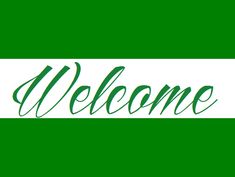 the word welcome written in green and white