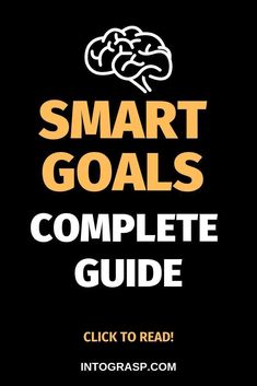 the smart goals complete guide is shown in black and orange with text that reads, smart goals complete guide click to read