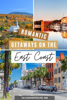 the streets and buildings in romantic getaways on the east coast