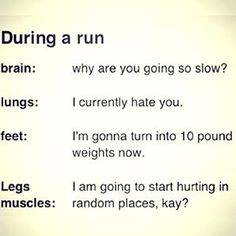 the words are written in black and white on a piece of paper that says, during a run why are you going so slow? lungs? i'm