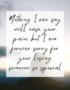 Words Of Condolence, Sympathy Quotes, Card Sayings