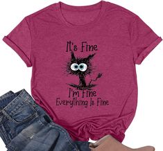 PRICES MAY VARY. 【High Quality】This It's Fine I'm Fine Everything Is Fine Funny Cat Printed Women T-shirts uses Close Skin Breathable Poly-cotton Material.Comfortable and Soft,Skin-friendly to Wear. 【Feature】Short Sleeve,Crew Neck,Relaxed Fit,Printed Design.Make Ladies or Girls Fashionable and Chic. 【Collocation】It will be perfect to pair with shorts, leggings or jeans for a casual yet trendy look to go shopping, outdoors, work, party, holidays, school, etc, suitable for spring, summer,autumn or Funny Tshirt Quotes, I'm Fine, Everything Is Fine, Work Party, Soft Skin, Women T Shirts, T Shirt For Women, T Shirts With Sayings, Cat Print