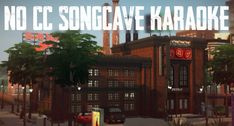 there is an image of a city street with no cc song cave karaoke on it