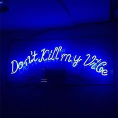 a blue neon sign that says don't kill my bike on it in the dark