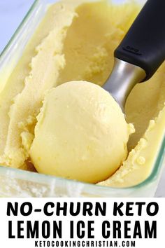 no - churn keto lemon ice cream in a glass container