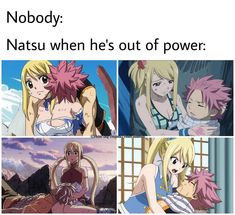 anime memes with caption that reads nobody natsu when he's out of power