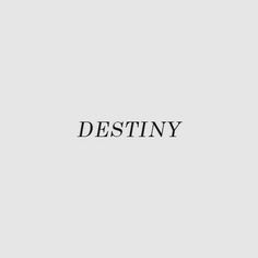 the words destiny are black and white