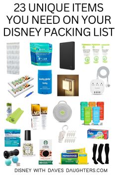 some items that are on top of a white background with the words, 25 unique items you need on your disney packing list