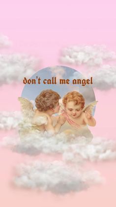 two angels sitting on top of clouds with the words don't call me angel